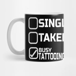 Single Taken Busy Tattooing Tattoo Mug